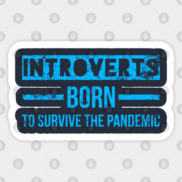 Introverts Survive the pandemic Sticker by Worldengine